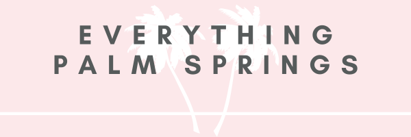 Everything Palm Springs